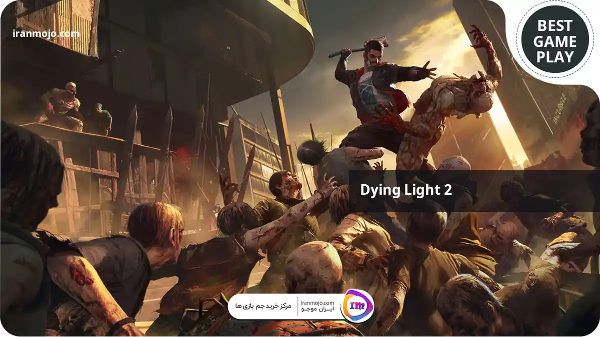 Dying Light 2 بهترین گیم پلی بازی