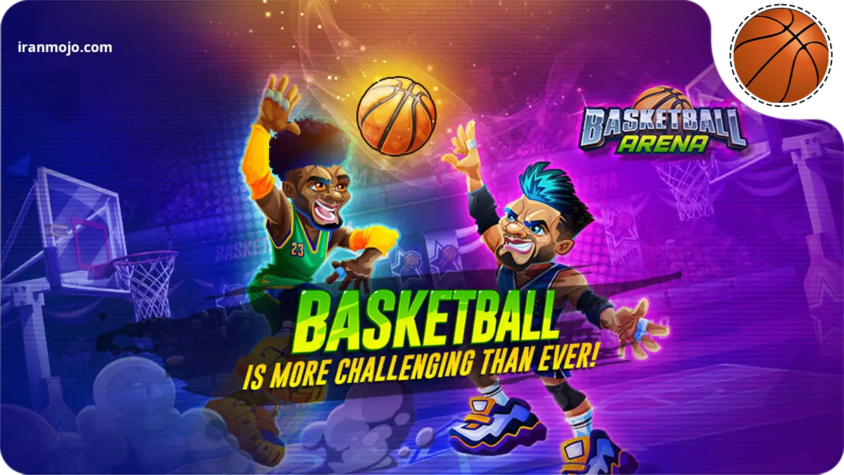 بهترین بازی های بسکتبال برای موبایل که باید تجربه کنید! بازی Basketball Arena - شخصیت های کارتونی پر هیجان