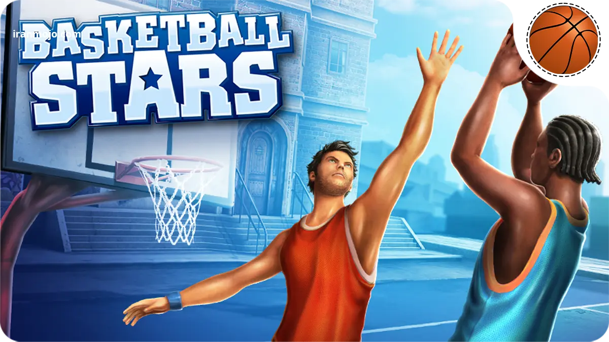 بهترین بازی های بسکتبال برای موبایل که باید تجربه کنید! بازی Basketball Stars - تجربه موبایلی به بسکتبال واقعی