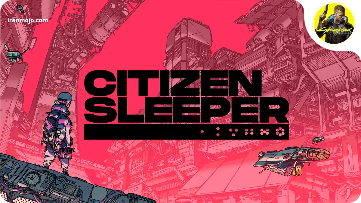 Citizen Sleeper؛ تجربه ای متفاوت از بازی سایبر پانک